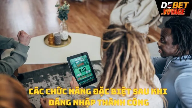 Các Chức Năng Đặc Biệt Sau Khi Đăng Nhập