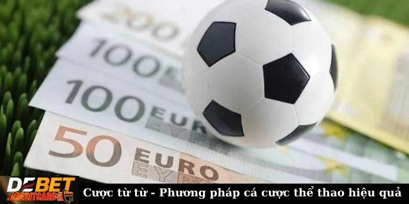 Cược từ từ - Phương pháp cá cược thể thao hiệu quả